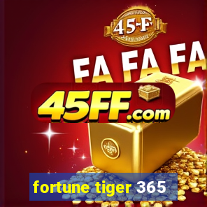 fortune tiger 365